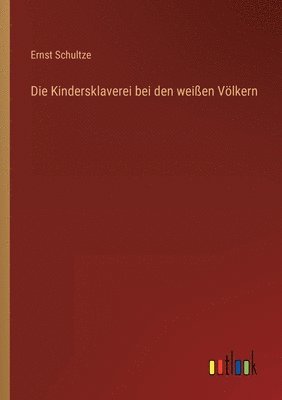Kindersklaverei bei den weißen Völkern
