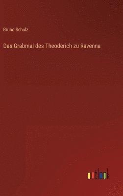Grabmal des Theoderich zu Ravenna