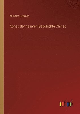 Abriss der neueren Geschichte Chinas 1