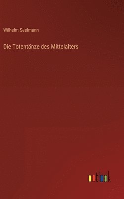 bokomslag Die Totentnze des Mittelalters