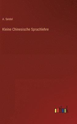 bokomslag Kleine Chinesische Sprachlehre