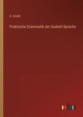 bokomslag Praktische Grammatik der Suaheli-Sprache