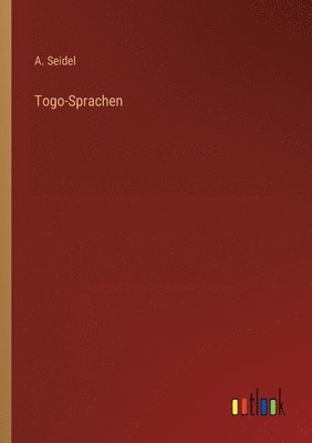 A Seidel - Togo-Sprachen, Häftad. Tillgänglighet: Lägg i varukorg