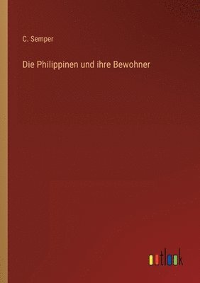 bokomslag Die Philippinen und ihre Bewohner