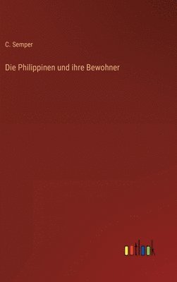 bokomslag Die Philippinen und ihre Bewohner