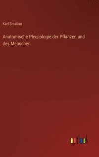 bokomslag Anatomische Physiologie der Pflanzen und des Menschen