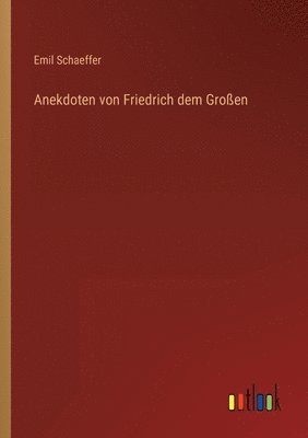 bokomslag Anekdoten von Friedrich dem Groen