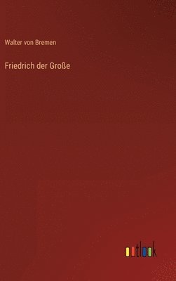 bokomslag Friedrich der Große