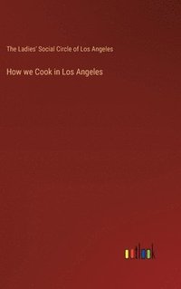 bokomslag How we Cook in Los Angeles