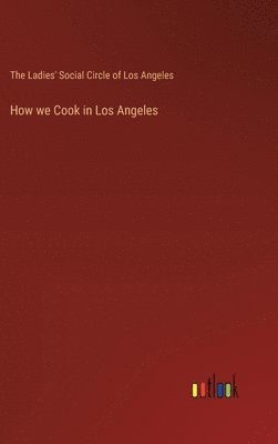 How we Cook in Los Angeles 1