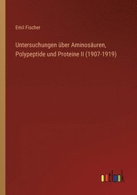 bokomslag Untersuchungen uber Aminosauren, Polypeptide und Proteine II (1907-1919)