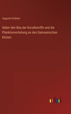 bokomslag Ueber den Bau der Korallenriffe und die Planktonverteilung an den Samoanischen Ksten