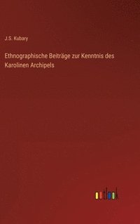 bokomslag Ethnographische Beitrge zur Kenntnis des Karolinen Archipels