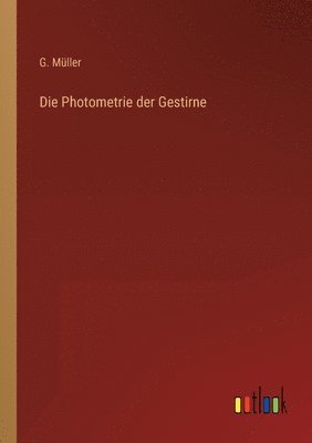 Die Photometrie der Gestirne 1