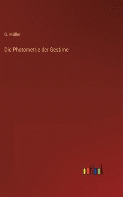 G Müller, G. Müller - Photometrie der Gestirne, Inbunden