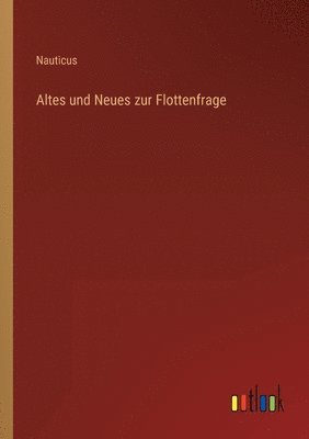 bokomslag Altes und Neues zur Flottenfrage