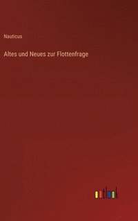 bokomslag Altes und Neues zur Flottenfrage