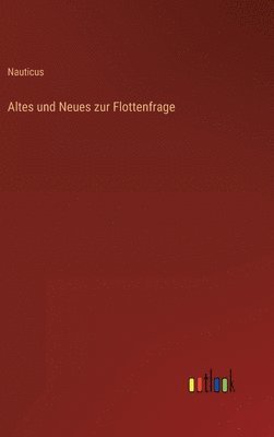 bokomslag Altes und Neues zur Flottenfrage