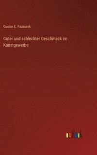 bokomslag Guter und schlechter Geschmack im Kunstgewerbe