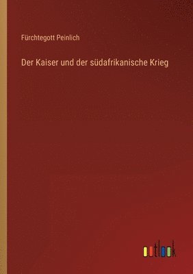 bokomslag Der Kaiser und der sdafrikanische Krieg