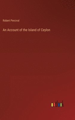 bokomslag An Account of the Island of Ceylon