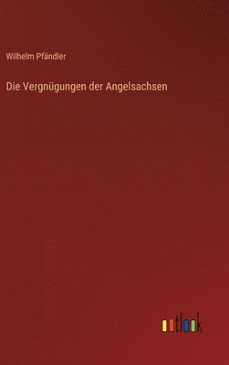 bokomslag Vergnügungen der Angelsachsen