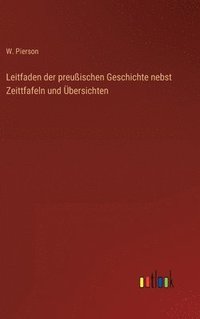 bokomslag Leitfaden der preuischen Geschichte nebst Zeittfafeln und bersichten