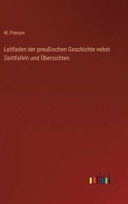 bokomslag Leitfaden der preuischen Geschichte nebst Zeittfafeln und bersichten