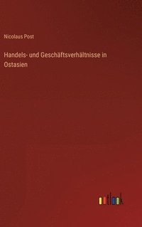 bokomslag Handels- und Geschftsverhltnisse in Ostasien