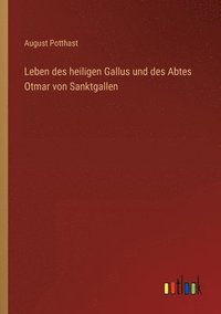 bokomslag Leben des heiligen Gallus und des Abtes Otmar von Sanktgallen
