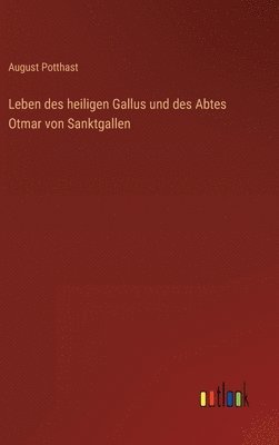 Leben des heiligen Gallus und des Abtes Otmar von Sanktgallen 1
