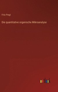 bokomslag Die quantitative organische Mikroanalyse