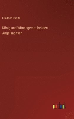 bokomslag Knig und Witanagemot bei den Angelsachsen