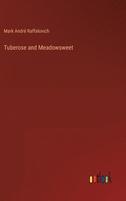 Tuberose and Meadowsweet