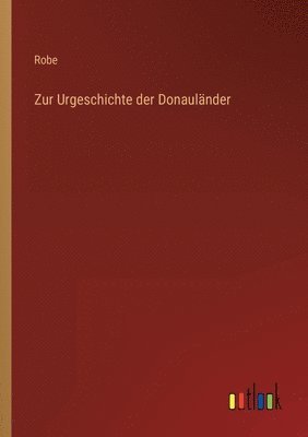 bokomslag Zur Urgeschichte der Donaulnder