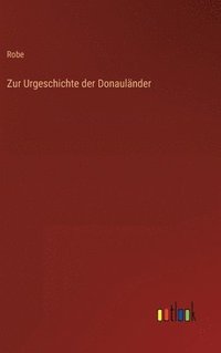 bokomslag Zur Urgeschichte der Donaulnder