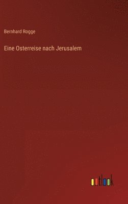 bokomslag Eine Osterreise nach Jerusalem