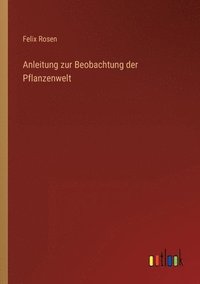 bokomslag Anleitung zur Beobachtung der Pflanzenwelt