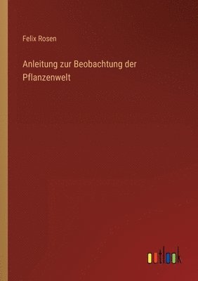bokomslag Anleitung zur Beobachtung der Pflanzenwelt