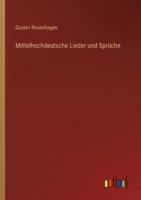 bokomslag Mittelhochdeutsche Lieder und Sprche