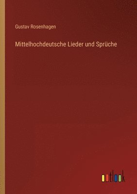 Mittelhochdeutsche Lieder und Sprche 1