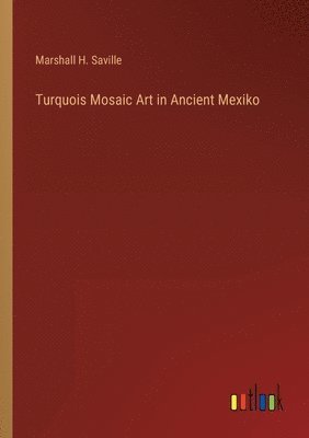 Turquois Mosaic Art in Ancient Mexiko 1