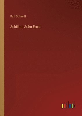 Schillers Sohn Ernst 1