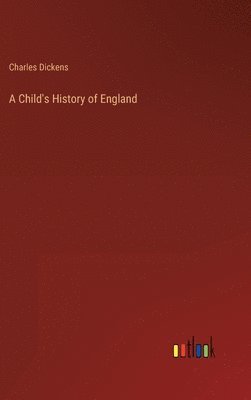 Charles Dickens - Child's History of England, Inbunden
