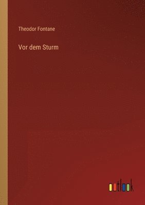 Theodor Fontane - Vor dem Sturm, Häftad