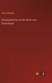 bokomslag Reisetagebücher auf der Reise nach Deutschland