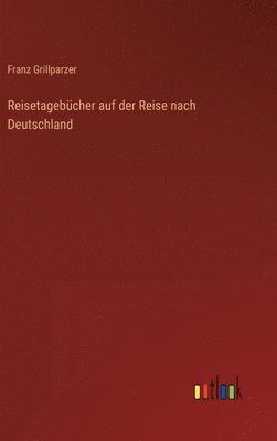 bokomslag Reisetagebücher auf der Reise nach Deutschland