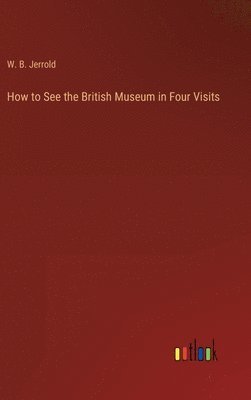 How to See the British Museum in Four Visits 1