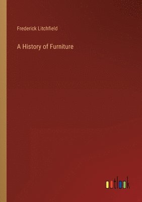 Frederick Litchfield - History of Furniture, Häftad