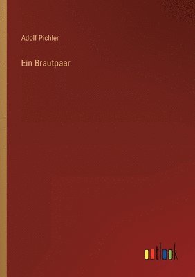 Adolf Pichler - Brautpaar, Häftad